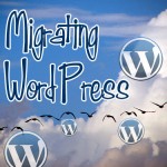A flock of birds is moving across the background of a big bank of cloud against a bright blue sky - WordPress logos accompany them, and the text *Migrating WordPress to a New Server* has been added to the picture